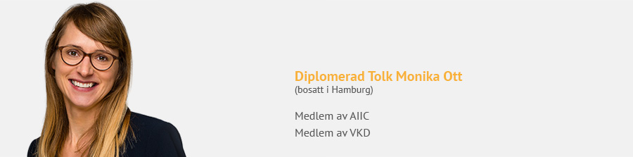 Diplomerad Tolk Monika Ott, bosatt i Hamburg, Medlem av VKD, Arbetar med översättningsverktyget Across